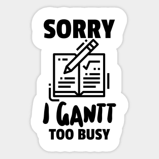 I Gantt Do it Sticker